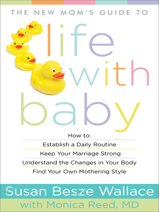 Title details for The New Mom's Guide to Life with Baby by Susan Besze Wallace - Available